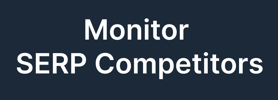 Monitor SERP Competitors