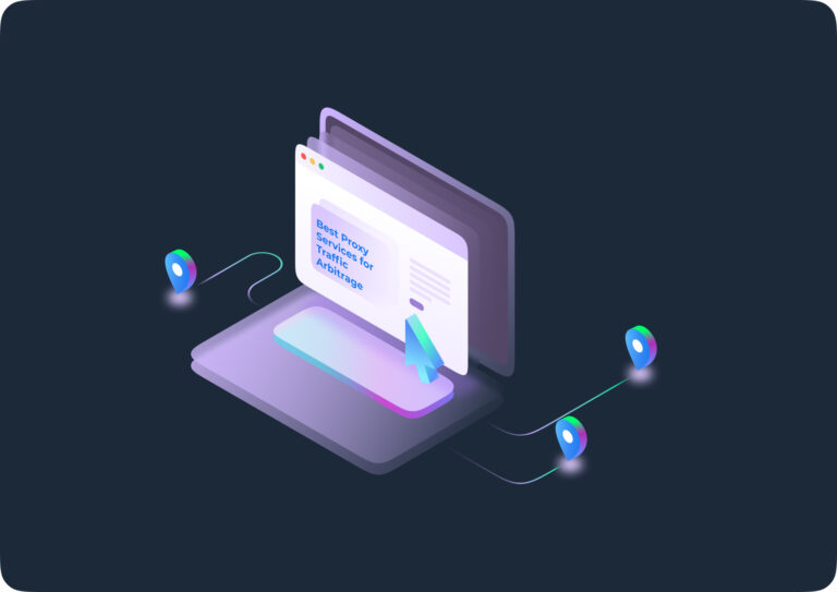 Top 10 Proxy Services For Traffic Arbitrage